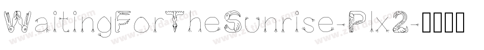 WaitingForTheSunrise-Plx2字体转换 WaitingForTheSunrise-Plx2字体转换
