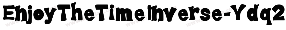 EnjoyTheTimeInverse-Ydq2字体转换