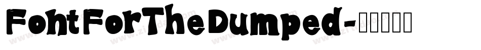 FontForTheDumped字体转换