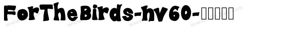 ForTheBirds-nv60字体转换