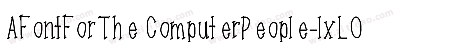 AFontForTheComputerPeople-lxL0字体转换 AFontForTheComputerPeople-lxL0字体转换