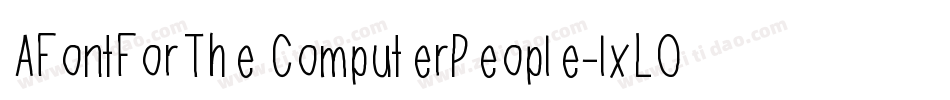 AFontForTheComputerPeople-lxL0字体转换 AFontForTheComputerPeople-lxL0字体转换