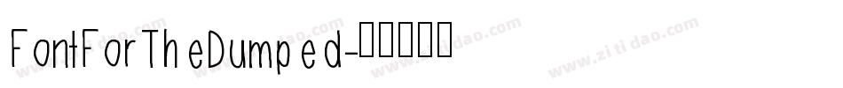 FontForTheDumped字体转换