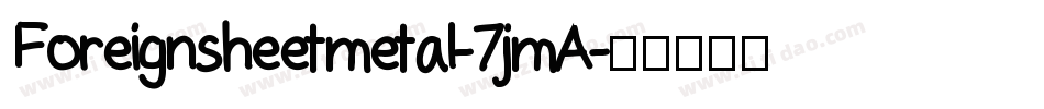 Foreignsheetmetal-7jmA字体转换