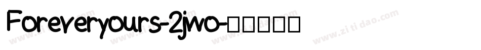 Foreveryours-2jwo字体转换