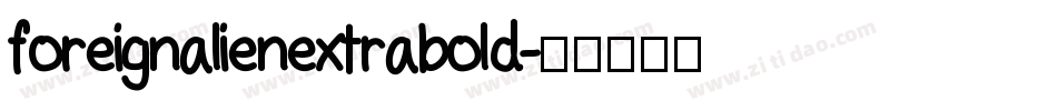 foreignalienextrabold字体转换