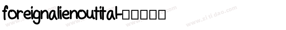 foreignalienoutital字体转换