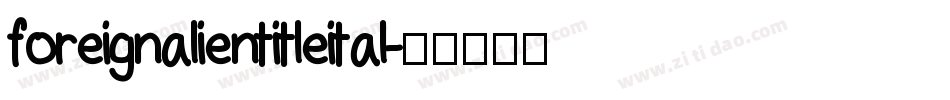 foreignalientitleital字体转换