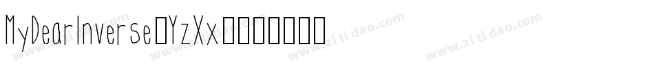 MyDearInverse-YzXx2字体转换