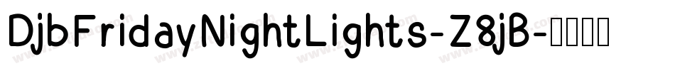 DjbFridayNightLights-Z8jB字体转换