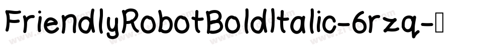 FriendlyRobotBoldItalic-6rzq字体转换