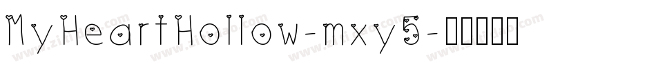 MyHeartHollow-mxy5字体转换