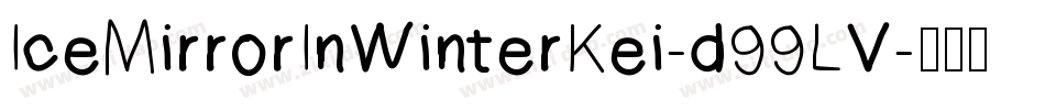 IceMirrorInWinterKei-d99LV字体转换
