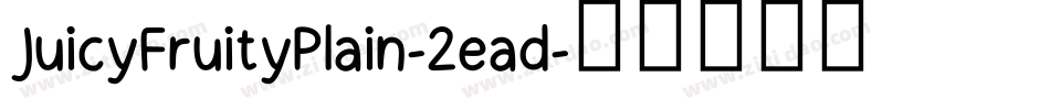JuicyFruityPlain-2ead字体转换