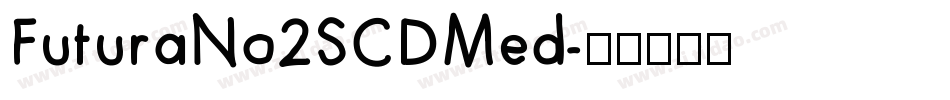 FuturaNo2SCDMed字体转换
