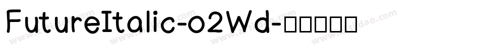 FutureItalic-o2Wd字体转换