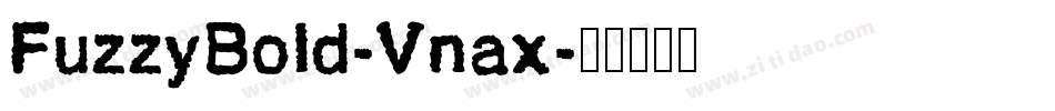 FuzzyBold-Vnax字体转换