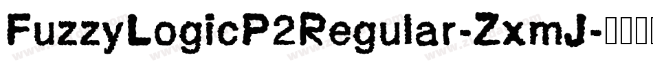 FuzzyLogicP2Regular-ZxmJ字体转换