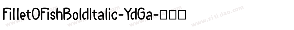 FilletOFishBoldItalic-YdGa字体转换