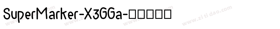 SuperMarker-X3GGa字体转换