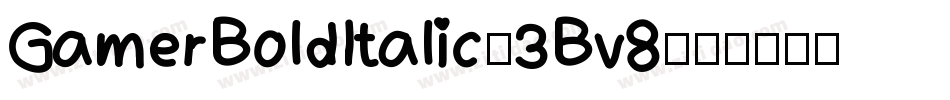GamerBoldItalic-3Bv8字体转换