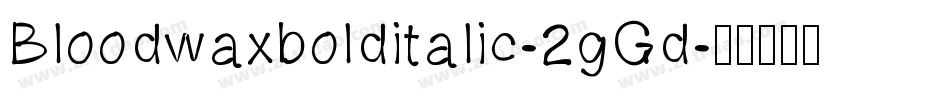 Bloodwaxbolditalic-2gGd字体转换