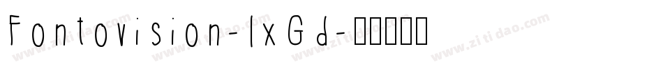 Fontovision-lxGd字体转换
