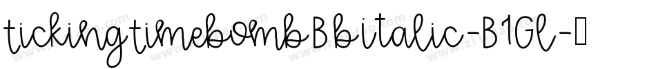 TickingTimebombBbItalic-B1Gl字体转换