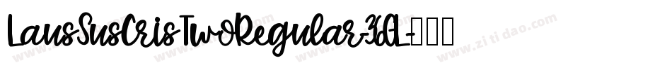 LausSusCrisTwoRegular-36GL字体转换