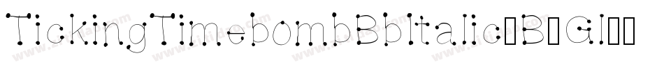TickingTimebombBbItalic-B1Gl字体转换