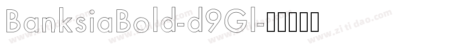 BanksiaBold-d9Gl字体转换