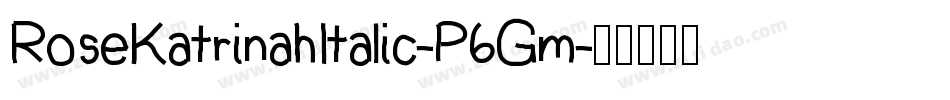 RoseKatrinahItalic-P6Gm字体转换