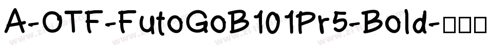 A-OTF-FutoGoB101Pr5-Bold字体转换
