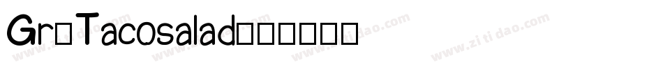 Gr-Tacosalad字体转换