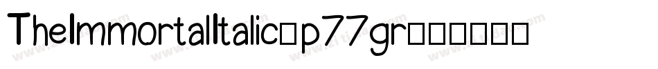 TheImmortalItalic-p77gr字体转换