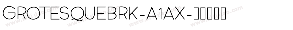 GrotesqueBrk-a1ax字体转换