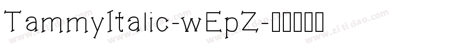 TammyItalic-wEpZ字体转换