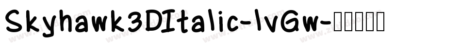 Skyhawk3DItalic-lvGw字体转换 Skyhawk3DItalic-lvGw字体转换
