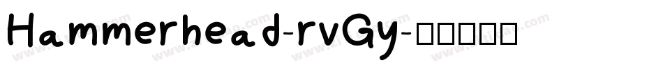 Hammerhead-rvGy字体转换 Hammerhead-rvGy字体转换