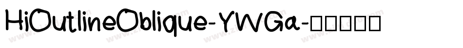 HiOutlineOblique-YWGa字体转换