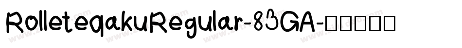 RolleteqakuRegular-83GA字体转换