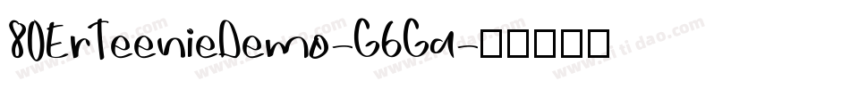 80ErTeenieDemo-G6Ga字体转换
