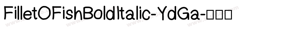 FilletOFishBoldItalic-YdGa字体转换