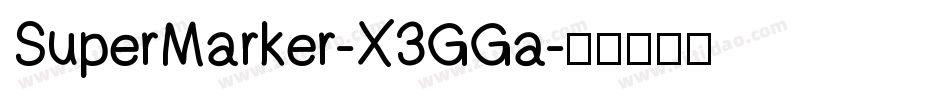 SuperMarker-X3GGa字体转换