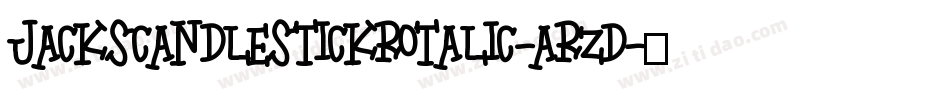 JacksCandlestickRotalic-ArzD字体转换 JacksCandlestickRotalic-ArzD字体转换