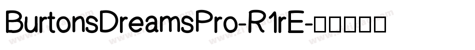 BurtonsDreamsPro-R1rE字体转换