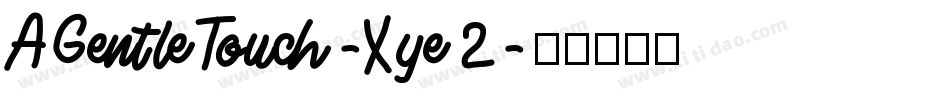 AGentleTouch-Xye2字体转换