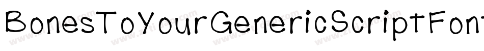 BonesToYourGenericScriptFont-yP4m字体转换