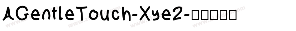 AGentleTouch-Xye2字体转换