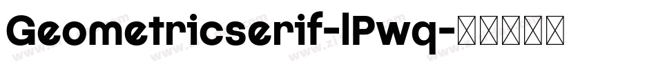 Geometricserif-lPwq字体转换